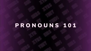 "Pronouns 101" on a background of pronouns