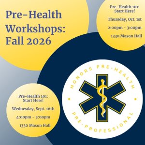 Pre-Health 101: Start Here! Wednesday, September 16th, at 4:00pm Thursday, October 1st, at 2:00pm