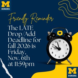 Friendly reminder: the LATE Drop / Add deadline is Friday, November 6th, at 11:59pm!