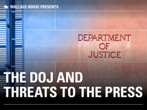 Department of Justice Building and the title, "The DOJ and Threats to the Press"