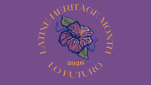 Latine Heritage Month 2026 logo, with the theme name "Lo Futuro" and a hibiscus flower design
