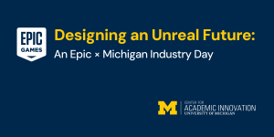 Event banner with the full event title text in U-M maize and blue colors with Epic Games and U-M logos