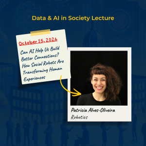 Photo of Patricia Alves-Oliveira with the October 15 date and title of her talk Can AI Help Us Build Better Connections? How Social Robots Are Transforming Human Experiences
