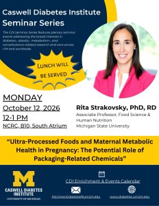 Caswell Diabetes Institute Seminar Series flyer featuring Rita Strakovsky, PhD, RD, and her October 12, 2026 seminar on ultra-processed foods and maternal metabolic health.