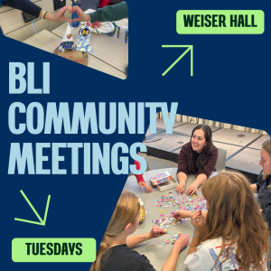 Graphic announcing BLI community meetings on Tuesdays in Weiser Hall, with photos of people making crafts and assembling a puzzle.