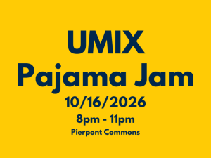 An event graphic with a solid yellow background features dark blue text centered from top to bottom reading "UMIX Pajama Jam," "10/16/2026," "8pm - 11pm," and "Pierpont Commons."