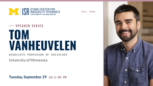 Fall 2026 Stone Center Speaker Series event graphic featuring Tom VanHeuvelen, associate professor of sociology at the University of Minnesota. Tuesday, September 29, from 12 to 1:30 p.m.