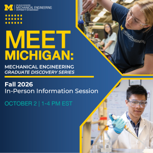 Promotional graphic for the Meet Michigan: Mechanical Engineering Graduate Discovery Series in-person informational event on October 2 from 1 pm - 4 pm. Graphic includes two images of students working with laboratory equipment.