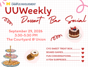 White grid-background promotional graphic for 'UUWeekly: Dessert Bar Social,' hosted by University Unions Campus Involvement at the University of Michigan. Text reads: September 29, 2026, 3:30-5:30 PM, The Courtyard @ Union. A list reads: CYO Sweet Treat Box, Board Games, Fun Conversations, A Few Surprises, each followed by a heart icon. The design features illustrations of a chocolate berry cake, a three-tiered dessert tray with pastries and macarons, a stack of donuts, and pink ribbon and swirl decorations, along with the University of Michigan Block M logo in the top left