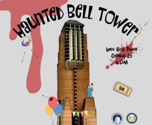 Image of Lurie Bell Tower with title "Haunted Bell Tower," surrounded by haunted carnival and circus themed decor. The text reads, "Lurie Bell Tower, Oct. 23rd, 6 PM, $5"
