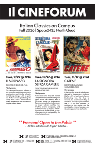 Poster for II Cineforum: Italian Classics on Campus, Fall 2026. Three colorful vintage Italian film posters are arranged side by side against a white background: Il Sorpasso, La Signora Senza Camelie, and Catene. Screenings are Sept. 29, Oct. 27, and Nov. 17 at 7 p.m. in Space 2435, North Quad. Free and open to the public; films are in Italian with English subtitles.