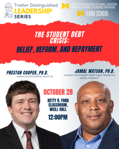 Event flyer for the Trotter Distinguished Leadership Series: “The Student Debt Crisis: Relief, Reform, and Repayment,” featuring Preston Cooper, Ph.D., and Jamal Watson, Ph.D., on October 28 at 12:00 p.m. in the Betty R. Ford Classroom, Weill Hall.