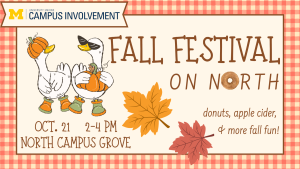 An event graphic featuring an orange maple leaf illustration on a light background displays text reading "FALL FESTIVAL ON NORTH," "OCT. 21 2-4 PM," "NORTH CAMPUS GROVE," and "donuts, apple cider, & more fall fun!"