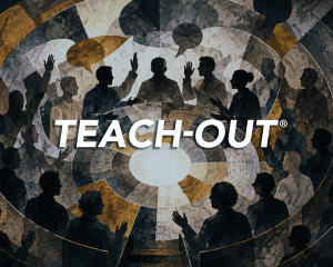 Silhouettes of people in discussion surround bold text reading “TEACH-OUT” on a textured, abstract background.