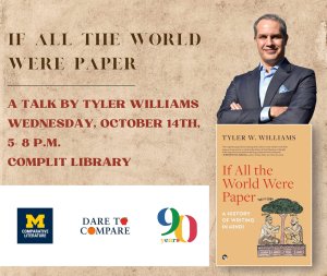 Event flyer on a parchment background titled "If All the World Were Paper: A Talk by Tyler Williams," held on Wednesday, October 14th, from 5–8 P.M. at the Complit Library. Includes a portrait of Tyler Williams, his book cover If All the World Were Paper: A History of Writing in Hindi, and logos for Comparative Literature.