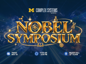 Nobel Symposium, Friday November 20, 10AM-4PM, Weiser Hall 10th Floor