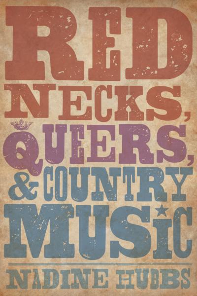 Book cover - Rednecks, Queers, and Country Music