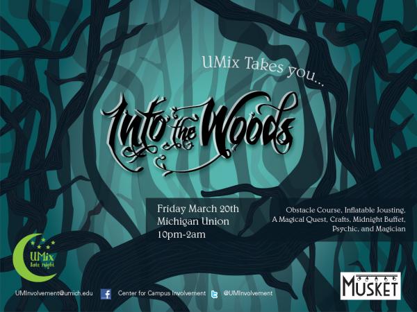 Join us on Friday, March 20th as UMix takes you: Into the Woods! We will have an