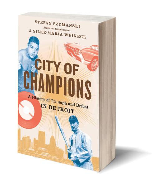 City of Champions: Detroit, Sports, and a History of Triumph and Defeat