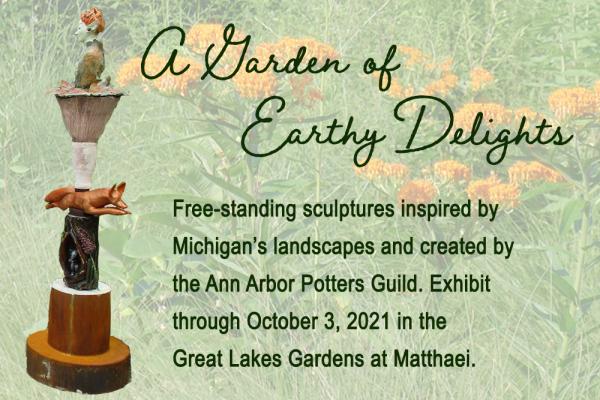 Sculpture exhibit at Matthaei-A Garden of Earthy Delights