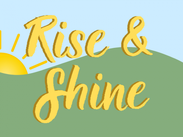 Rise & Shine