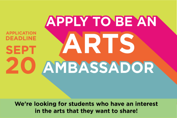 Apply to be an Arts Ambassador! Deadline: September 20