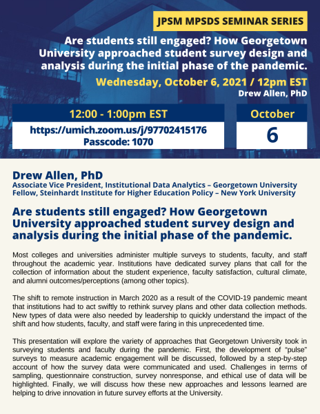 Drew Allen - Are students still engaged? How Georgetown University approached student survey design and analysis during the initial phase of the pandemic. – JPSM MPSDS Seminar Series