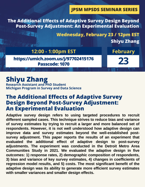 Shiyu Zhang - The Additional Effects of Adaptive Survey Design Beyond Post-Survey Adjustment: An Experimental Evaluation - MPSDS JPSM Seminar Series