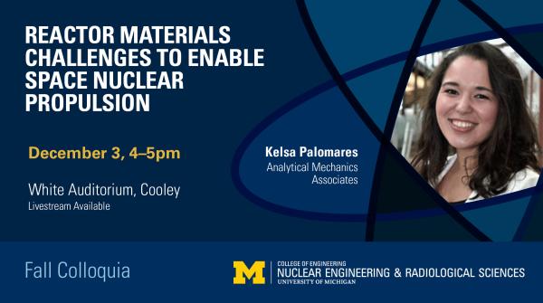NERS Colloquia with Kelsa Palomares of Analytical Mechanics Associates: Reactor Materials Challenges to Enable Space Nuclear Propulsion