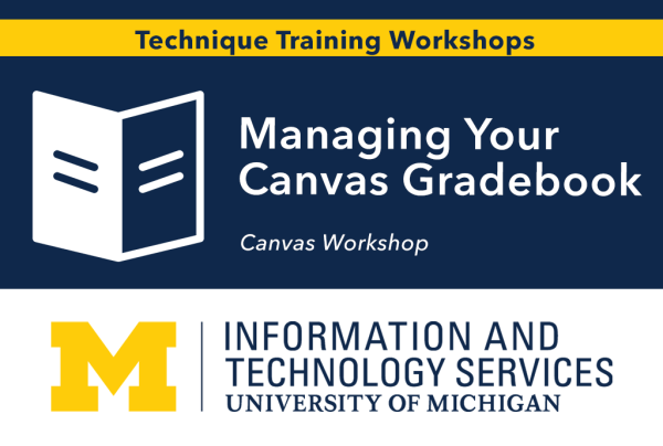 Managing Your Canvas Gradebook: ITS Teaching Online Technique Training Workshop