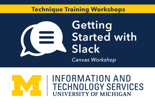 Getting Started with Slack: ITS Teaching Online Technique Training Workshop