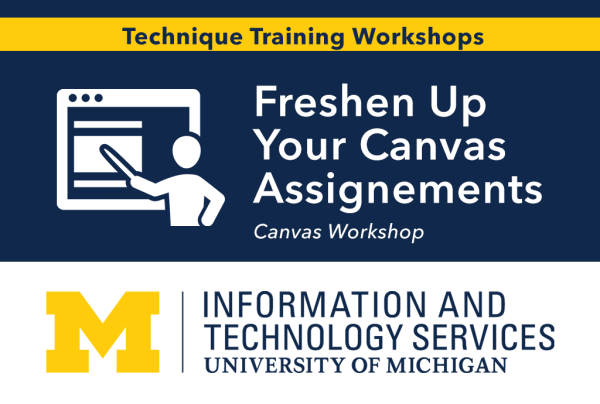 Freshen Up Your Canvas Assignments: ITS Teaching Online Technique Training Workshop