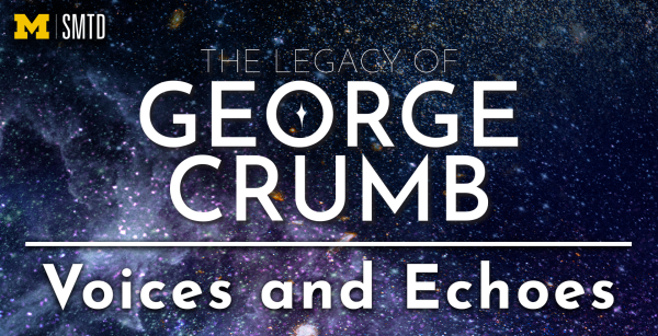 The Legacy of George Crumb:  Voices and Echoes