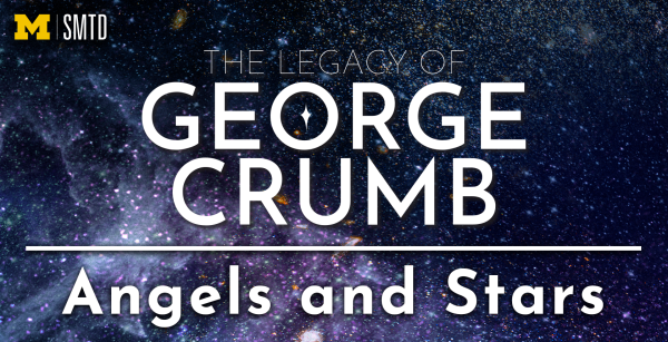 The Legacy of George Crumb: Angels and Stars