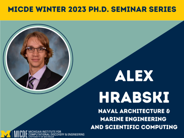 MICDE Ph.D. Seminar Series: Alex Hrabski