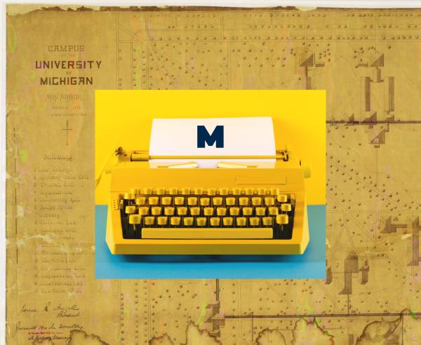Image of a yellow typewriter with a navy block M on the backdrop of a faded yellow map of the University of Michigan campus.