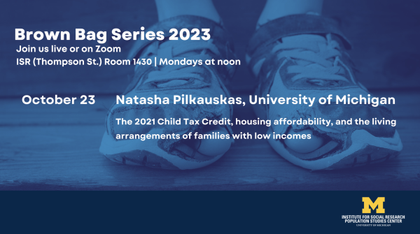 PSC Brownbag Series: The 2021 Child Tax Credit, housing affordability, and the living arrangements of families with low incomes