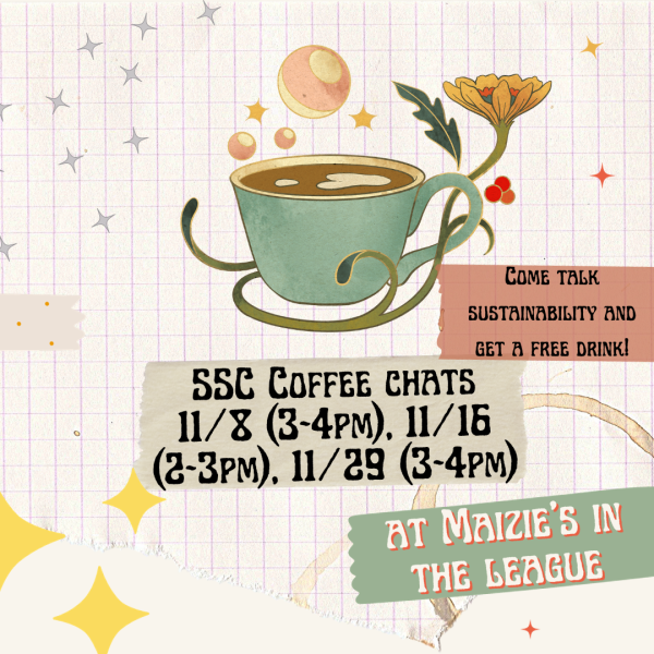 New to the campus sustainability world? Come talk with SSC at Maizie's Kitchen & Market on the first floor of the League and get a free drink!