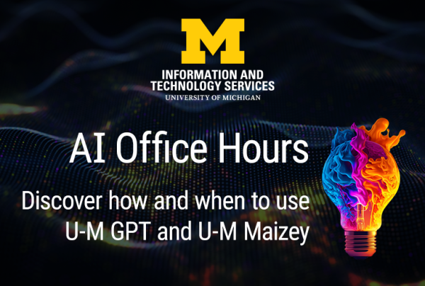 Event Image: ITS AI Services Office Hours - Discover how and when to use U-M GPT and U-M Maizey