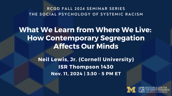RCGD Fall Seminar Series: The Social Psychology of Systemic Racism (Neil Lewis, Jr.)