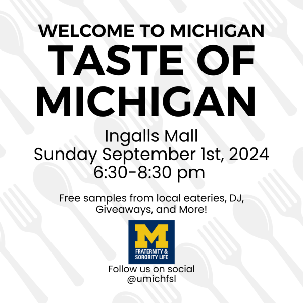 Flyer with white background with grey utensils, the wording reads "Welcome to Michigan / Taste of Michigan / Ingalls Mall / Sunday September 1st, 2024 / 6:30-8:30 pm / Free samples from local eateries, DJ, Giveaways, and More! / FSL Logo / Follow us on Social @umichfsl"