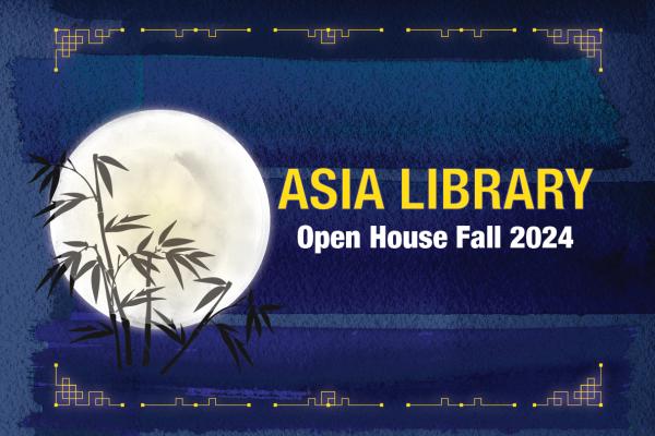 Asia Library Open House, Fall 2024