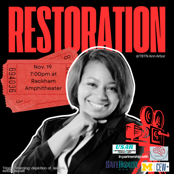 A picture of Sabrina with the title restoration. With a ticket that says the event details "November 19th at 7pm at Rackham. And on the bottom are the logos of the sponsors: USAR, PPE, CEW, SafeHouse