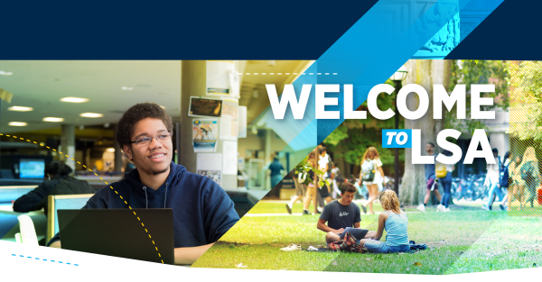 A campus scene showing students in different settings. On the left, a student sits indoors using a laptop. On the right, students sit and walk on a grassy outdoor area. Large text over the image reads ‘Welcome to LSA'