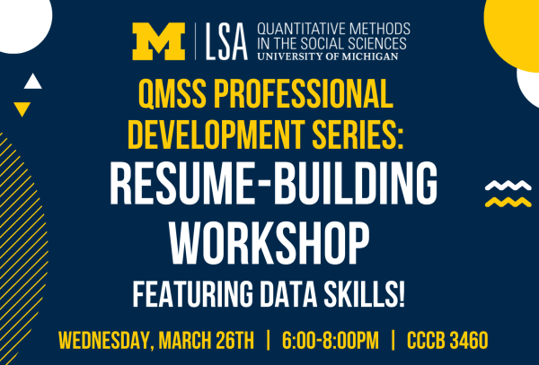 Dark blue flyer with white text including the title, date, time, and location for the event. It reads: QMSS Professional Development Series: Resume-Building Workshop Featuring Data Skills. Wednesday, March 26, 6-8pm, CCCB 3460