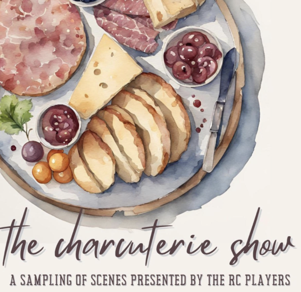 The image features a watercolor-style illustration of a charcuterie board with an assortment of food items, including slices of bread, cheese, cured meats, olives, grapes, and small dishes of jam or sauce. A knife rests on the board, adding to the elegant presentation. Below the illustration, the text reads: "The Charcuterie Show" in a flowing, handwritten-style font, followed by the tagline "A Sampling of Scenes Presented by the RC Players."