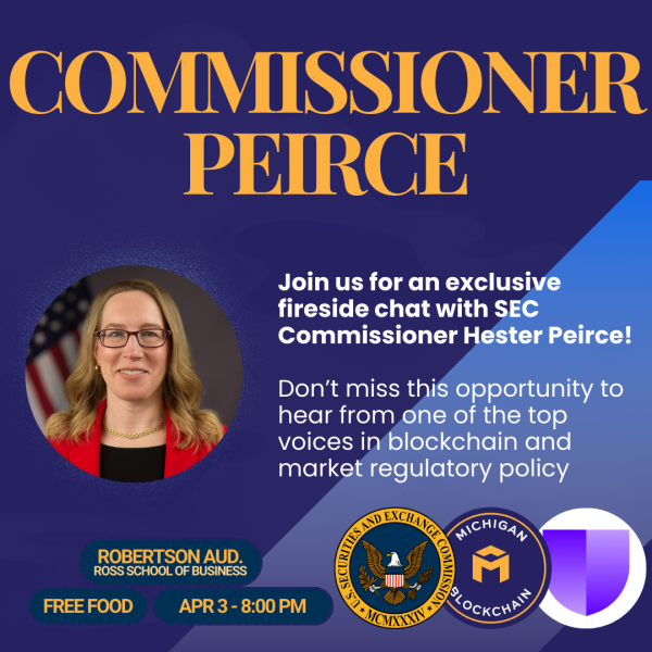 Hester Peirce, the Commissioner of the SEC is visiting the University of Michigan on April 3rd for a fireside chat and reception