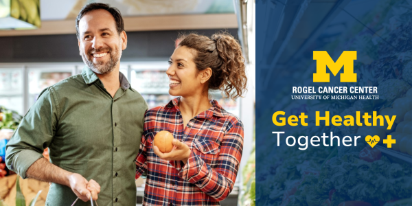 Text overlay on produce reading "Rogel Cancer Center, Get Healthy Together"