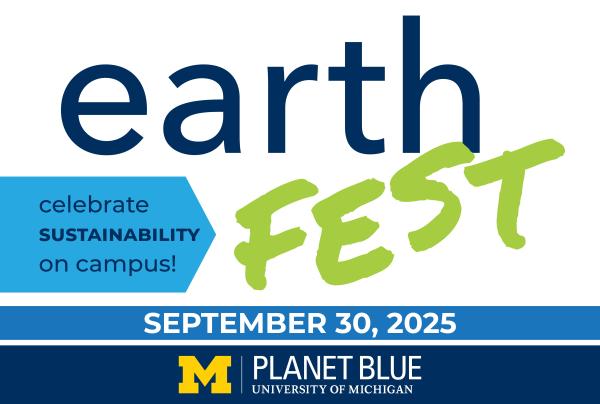 Image showcasing Earthfest 2025 happening September 30, 2025 on the U-M Central Campus Diag