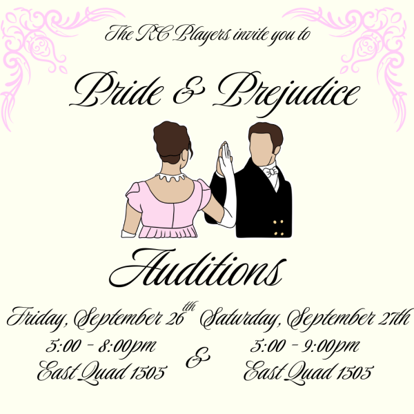 This is an audition poster for the RC Players’ production of Pride & Prejudice. The design features a cream background with elegant pink flourishes in the corners and ornate cursive lettering throughout. At the center, an illustration shows a Regency-era couple, the woman in a pink gown and gloves and the man in a black coat with gold buttons, facing each other with hands raised as if to dance. Beneath them, bold script announces auditions, with details noting they will be held on Friday, September 26th from 5:00–8:00pm and Saturday, September 27th from 5:00–9:00pm in East Quad 1505.